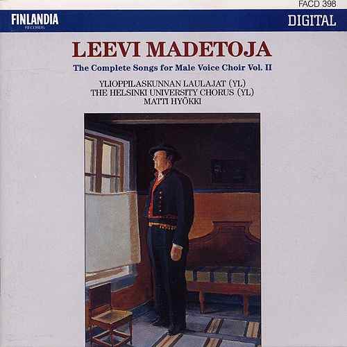 Leevi Madetoja: The Complete Works for Male Voice Choir Vol. 2