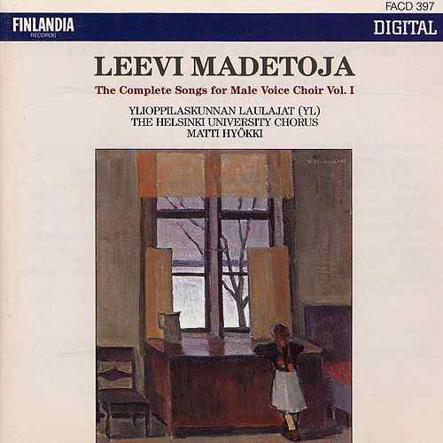 Leevi Madetoja: The Complete Works for Male Voice Choir Vol. 1